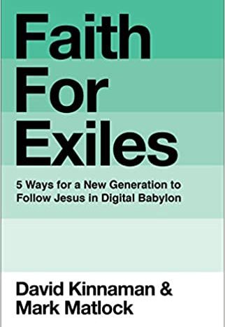 Book Review – Faith For Exiles: 5 Ways for a New Generation to Follow Jesus in Digital Babylon