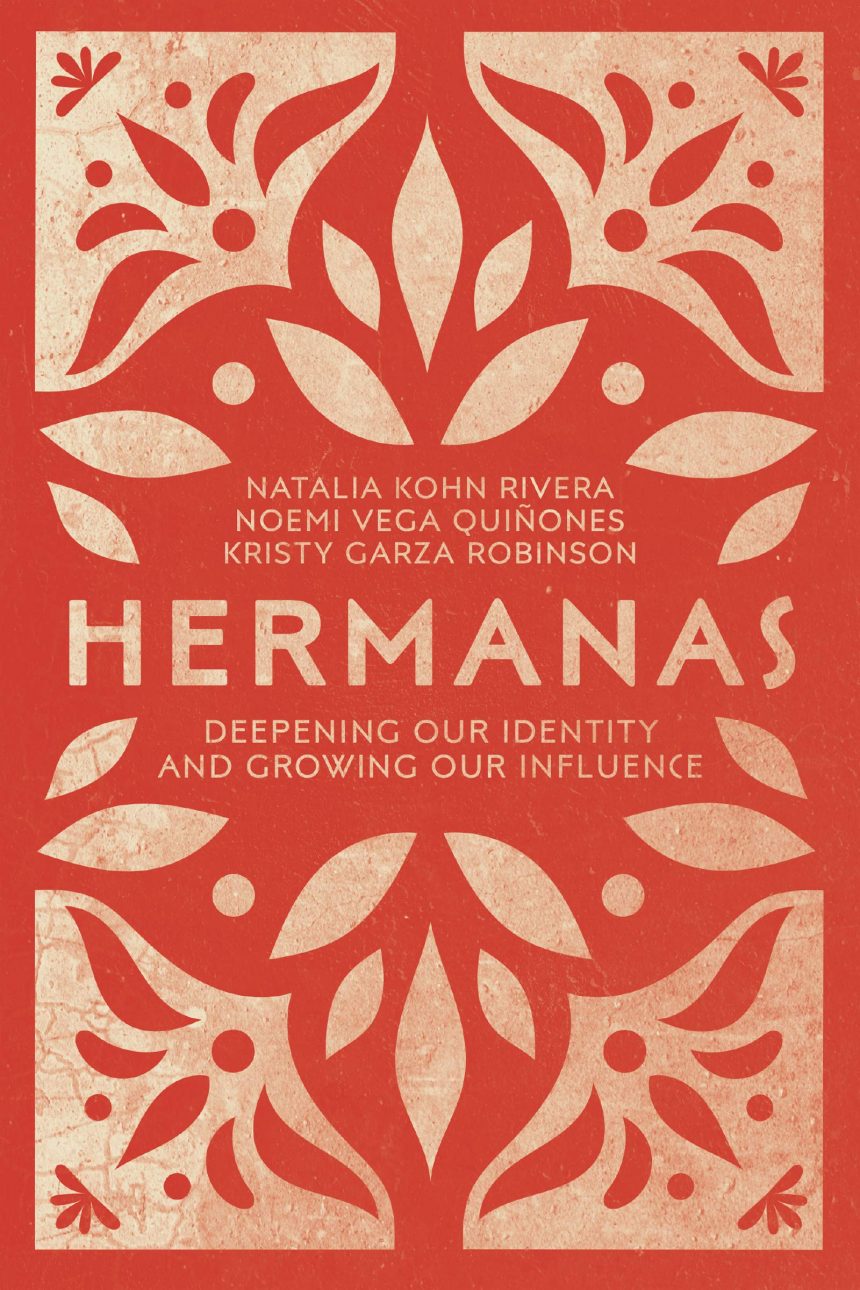 Book Review – Hermanas: Deepening Our Identity and Growing Our Influence